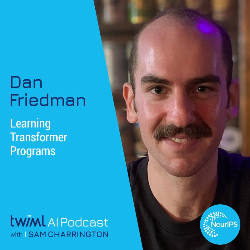 twiml-dan-friedman-learning-transformer-programs-sq