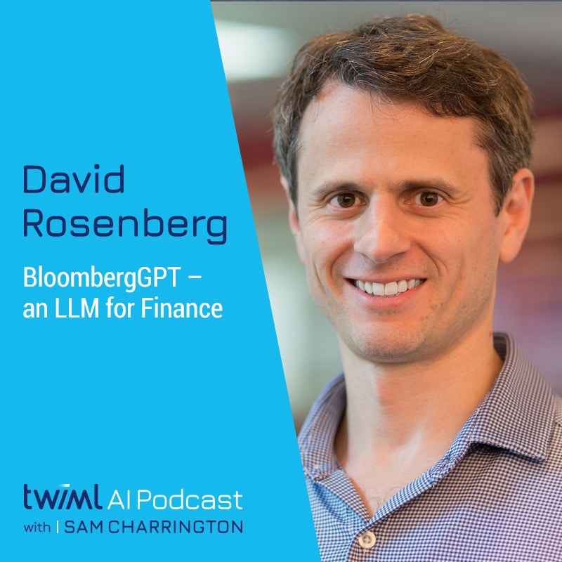 twiml-david-rosenberg-bloomberggpt-an-llm-for-finance-sq