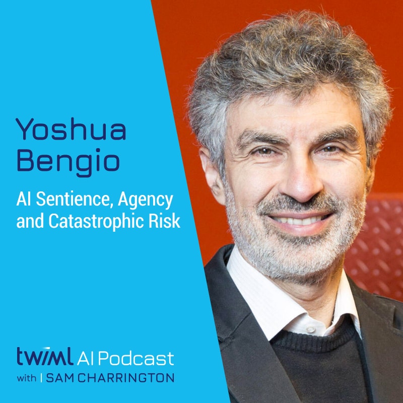 twiml-yoshua-bengio-ai-sentience-agency-and-catastrophic-risk-sq